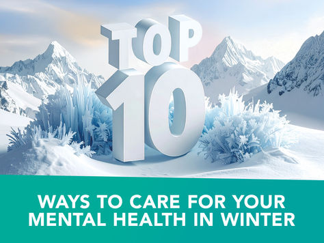 Top 10 Ways to Care for Your Mental Health in Winter
