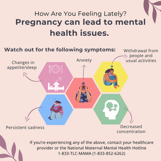 Reminder to watch out for symptoms indicating mental health issues caused by pregnancy.