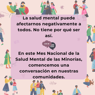 Spanish translation reminding viewer to start a conversation in their community for National Minority Mental Health Month.
