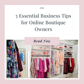 5 Essential Business Tips for Online Boutique Owners