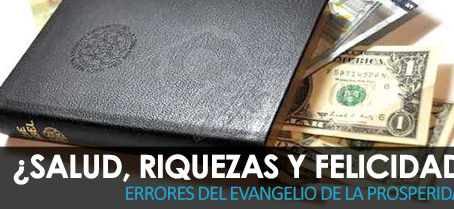 3 PELIGROS DEL EVANGELIO DE LA PROSPERIDAD Y DE LA "FELICIDAD"