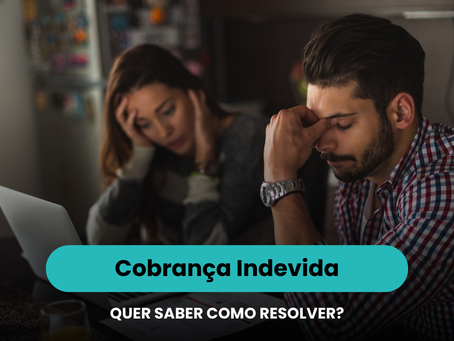 Cobrança Indevida: Como Recuperar Seu Dinheiro e Garantir Seus Direitos