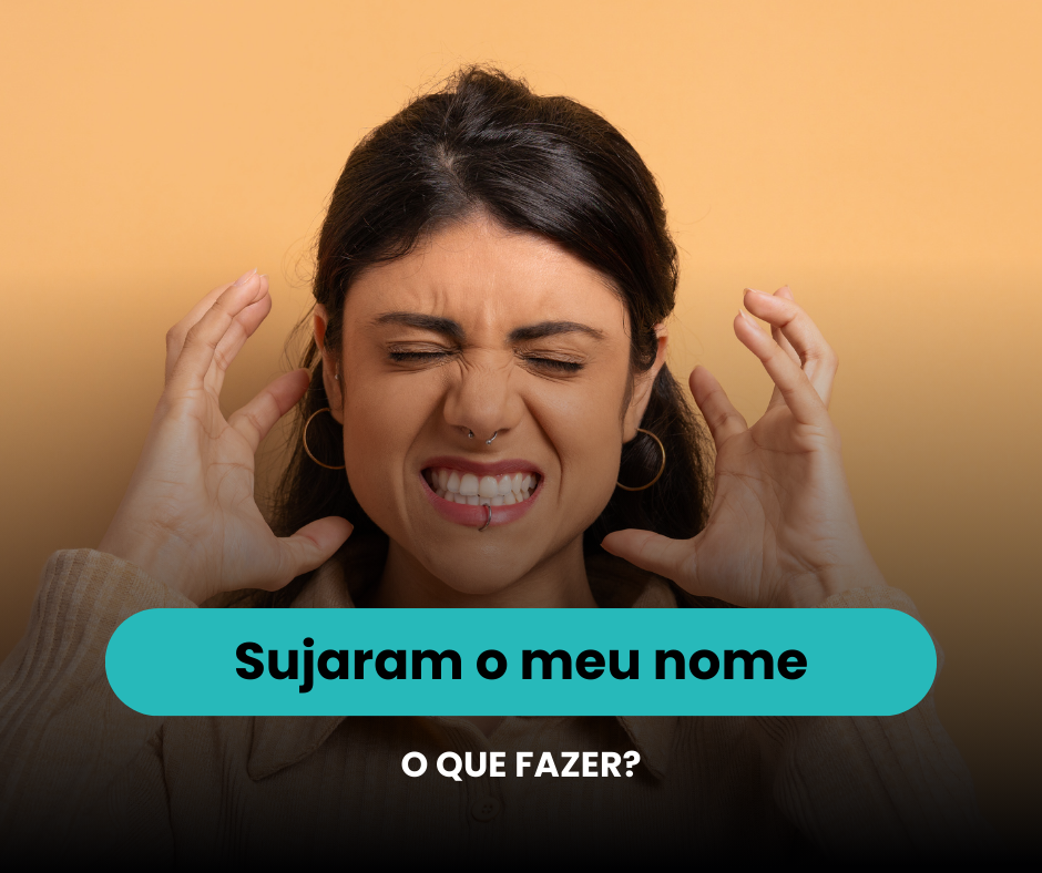 Sujaram o meu nome, o que fazer?
