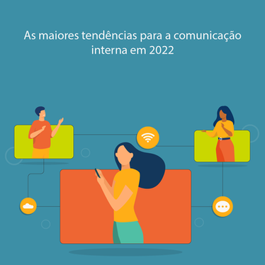 As maiores tendências para a comunicação interna em 2022