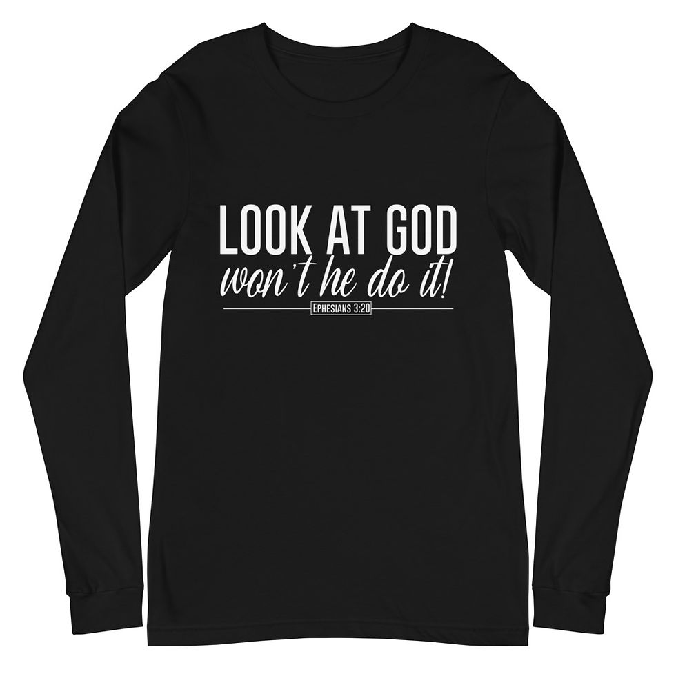 Look At God - Unisex Long Sleeve Tee various colors