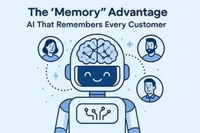 The “Memory” Advantage — AI That Remembers Every Customer