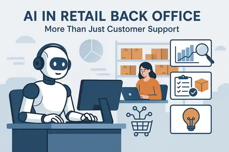 AI in Retail Back Office: More Than Just Customer Support