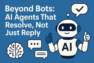 Beyond Bots: AI Agents That Resolve, Not Just Reply
