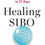 Thumbnail: Healing SIBO: Fix the Real Cause of IBS, Bloating, and Weight Issues in 21 Days