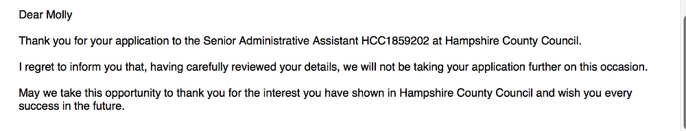 having carefully reviewed your details, we will not be taking your application further