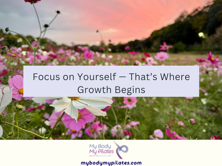 Focus on Yourself — That’s Where Growth Begins