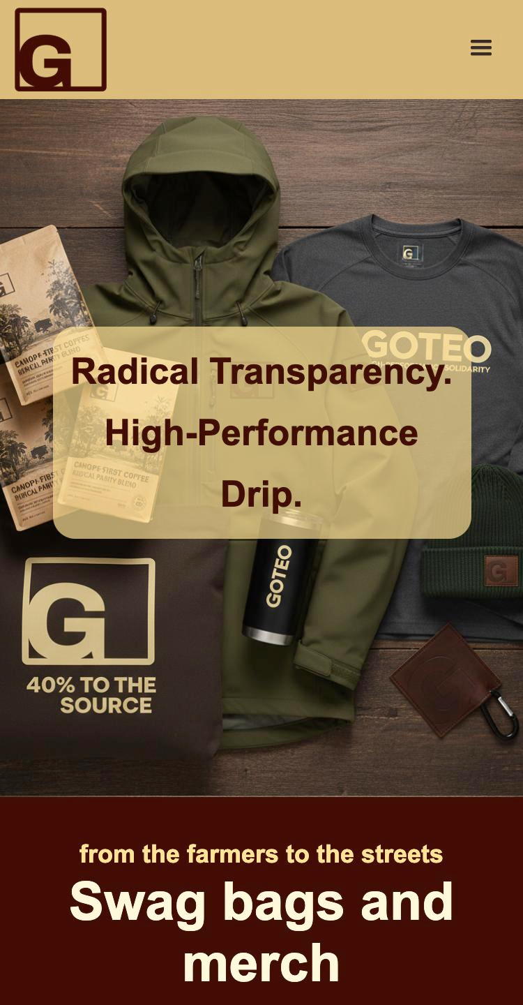 The live Goteo site on a phone: the G logo and menu button above the hero of coffee bags and merch, with Radical Transparency. High-Performance Drip. and Swag bags and merch
