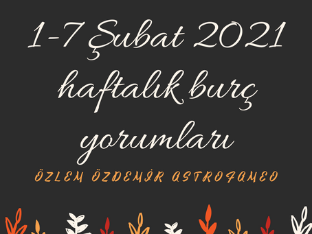 1-7 Şubat 2021 Haftasında Burçlar