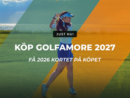 Köp Golfamore 2027 redan nu och få 2026 på köpet!