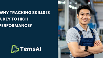 Why Tracking Skills Is the Hidden Driver of Manufacturing Performance
