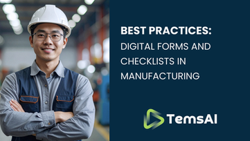Best Practices for Digital Forms and Checklists in Manufacturing