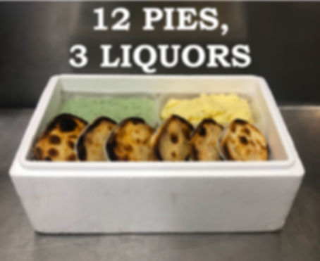 12 Pies, 3 Large Liquors