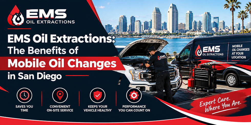EMS Oil Extractions: The Benefits of Mobile Oil Changes in San Diego