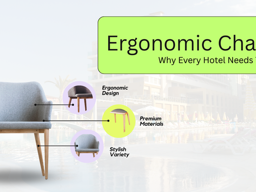 Ergonomic Chairs : Why Every Hotel Needs Them