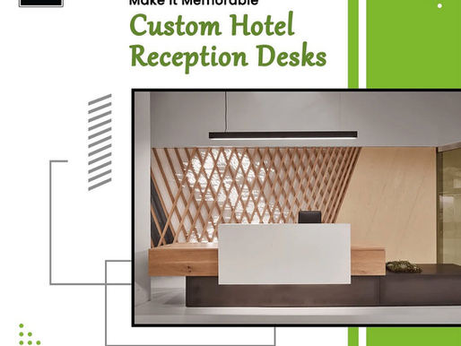 Creating the Perfect First Impression: A Guide to Hotel Front Desk Furniture and Custom Reception Desks
