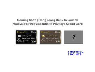 Coming Soon | Hong Leong Bank to Launch Malaysia's First Visa Infinite Privilege Credit Card
