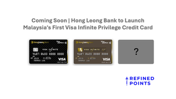 Coming Soon | Hong Leong Bank to Launch Malaysia's First Visa Infinite Privilege Credit Card