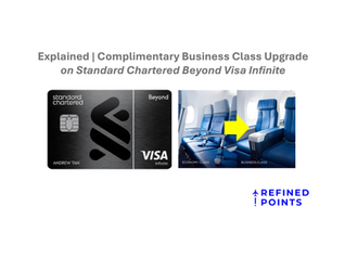 Explained | Complimentary Business Class Upgrade on Standard Chartered Beyond Visa Infinite Malaysia