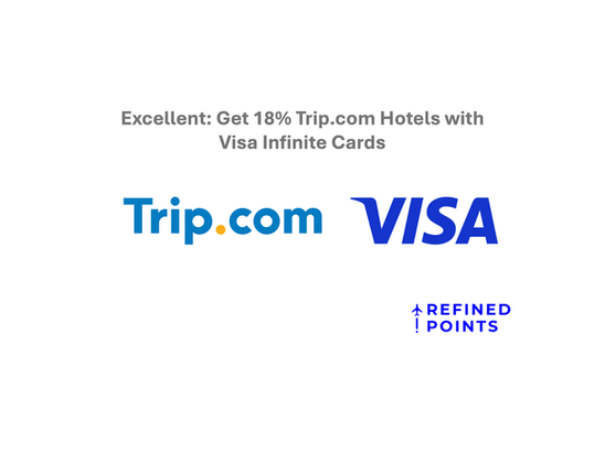 Excellent: Get 18% Off Trip.com Hotels With Visa Infinite Cards