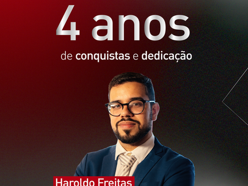 04 anos de conquistas e dedicação | Haroldo Freitas
