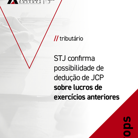 STJ confirma possibilidade de dedução de JCP sobre lucros de exercícios anteriores