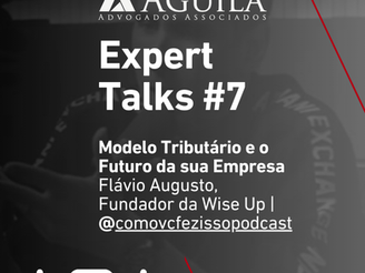 Águila Expert Talks #7 | Planejamento Tributário e o Futuro da sua Empresa Flávio Augusto, Fundador da Wise Up | @powerhouse