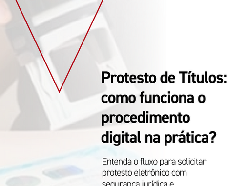 Protesto de Títulos: como funciona o procedimento digital na prática?