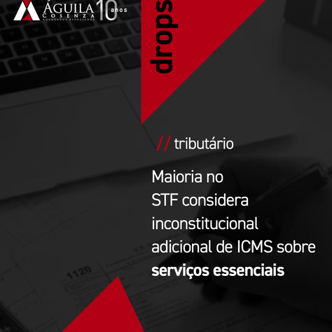 Maioria no STF considera inconstitucional adicional de ICMS sobre serviços essenciais