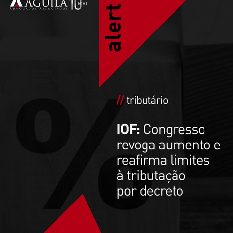 IOF: Congresso revoga aumento e reafirma limites à tributação por decreto