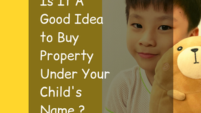 Is It A Good Idea To Buy Property Under Your Child's Name?
