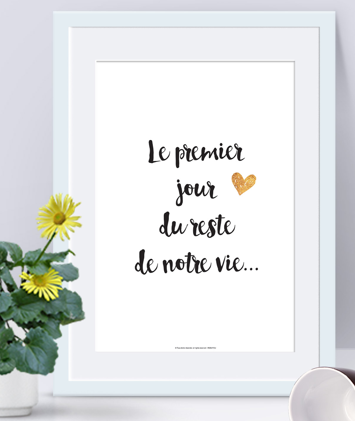 Déclaration - Le premier jour du reste de notre vie... - Format A4