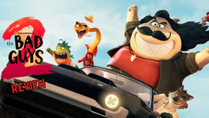 REVIEW: 'The Bad Guys 2' Is A Visual Spectacle That Is DreamWorks' Highest Achievement