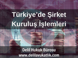 türkiye'de şirket kuruluşu işlemleri