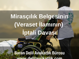 Mirasçılık Belgesinin(Veraset İlamının) İptali Davası Nedir, Nasıl ve Nerede Açılır? 2023