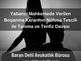 Yabancı Ülkede Verilen Boşanma Kararının Tescili, Tanıma ve Tenfiz Davası