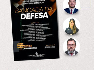 Os defensores públicos Jaime Leônidas Miranda Alves, Diego Azevedo Simão e a Defensora Débora Machado Aragão lançam a obra “Bancada da Defesa”.