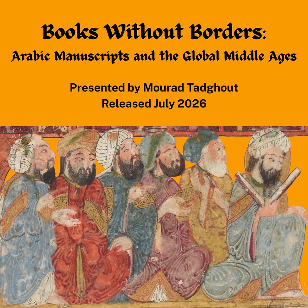 Books Without Borders: Arabic Manuscripts and the Making of the Global Middle Ages (Tadghout)