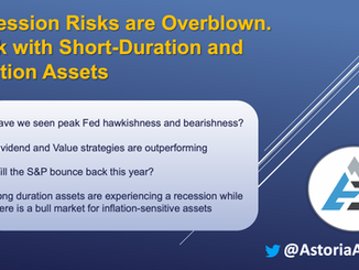 Recession Risks are Overblown. Stick with Short-Duration and Inflation Assets