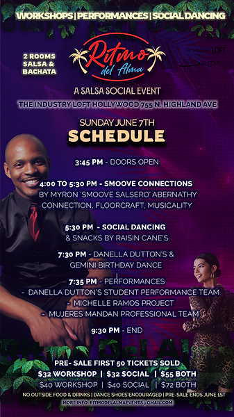 A Flyer for the upcoming Ritmo Event on Sunday, June 7th. It's theWorkshop with guest instructor Myron Abernathy on Connetion and Musicality. His nickname is Smoove Salsero. Workshop it 4 to 5:30 PM. The social dancing, intwo rooms (Sala & Bachata) is 5:30 to 9:30 PM. Tickets are $32 in advance an $40 after June 1st. 2 year anniversary and Danella Dutton's Birthday Celebration. Performances, Birthday Dances and Free Snack and non-Alcoholic Beverages supplied. This is a dry event. Bags will be checked at the door. Combination tickets are $55 before June 1st or $72 after. For more information email Ritmodelalmaevents@gmai.com