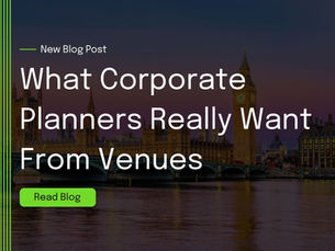 London event venue blog discussing what corporate planners expect from venues and suppliers