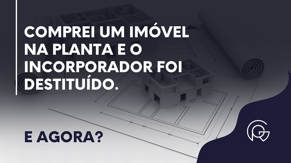 Comprei um imóvel na planta e o incorporador foi destituído. E agora?