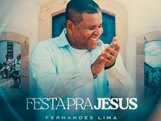 Fernandes Lima celebra a verdadeira alegria no single “Festa Pra Jesus”