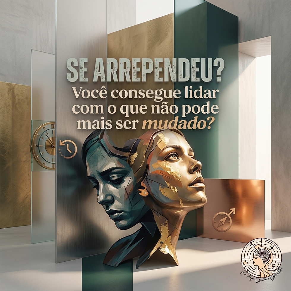 Se arrependeu? Você consegue lidar com o que não pode mais ser mudado?