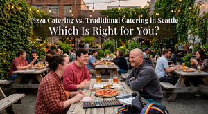 Pizza Catering vs. Traditional Catering in Seattle: Which Is Right for You?