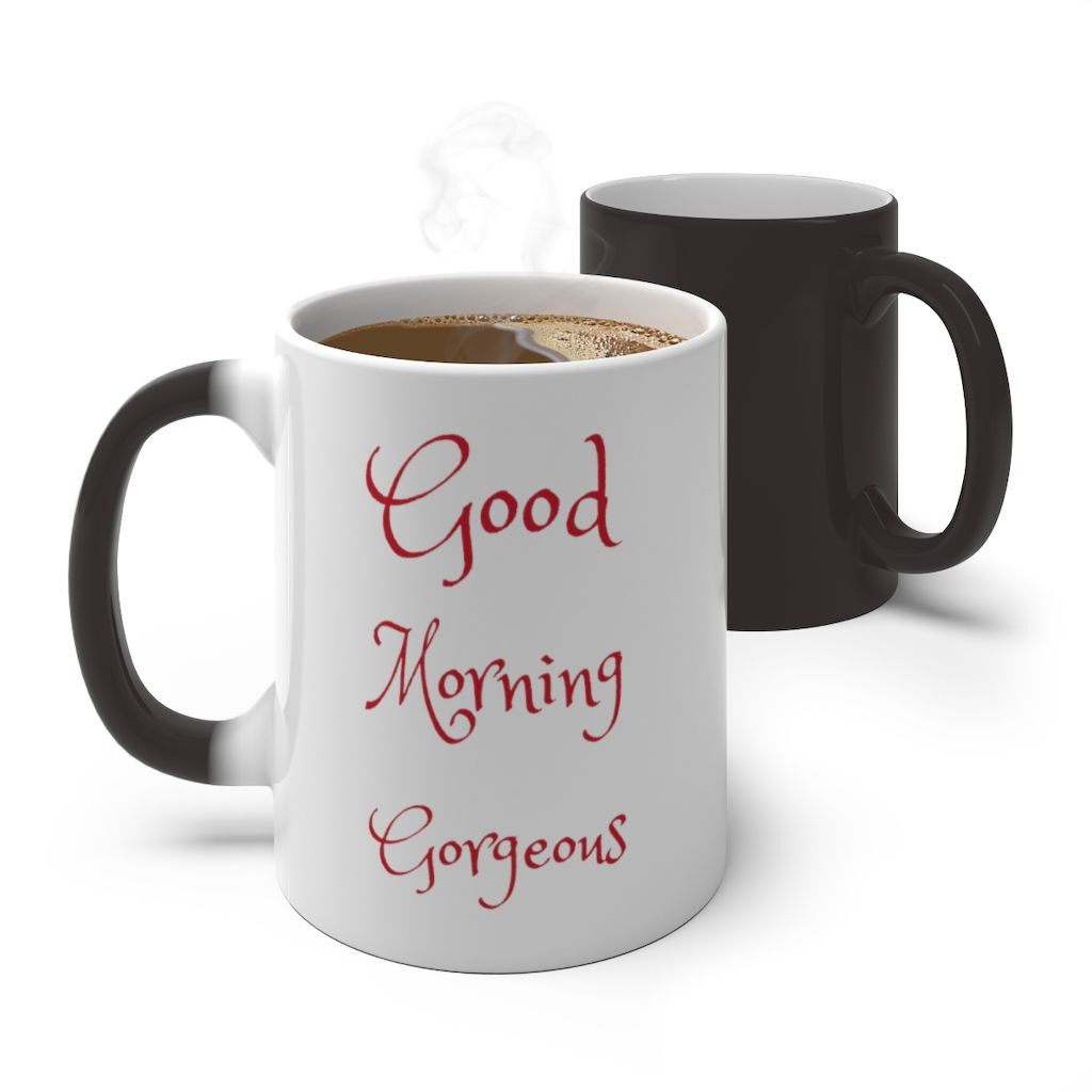 "Good Morning Gorgeous" Color Changing Mug